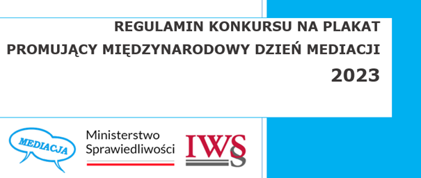 Baner z napisem "Regulamin konkursu na plakat promujący międzynarodowy dzień mediacji 2023", poniżej napisu logotypy patronów konkursu