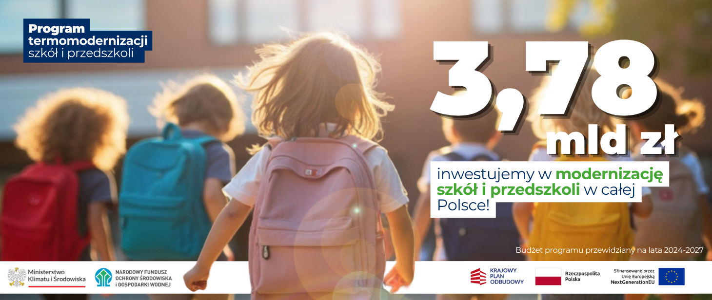 na zdjęciu widnieją dzieci z kolorowymi plecakami na tle szkole. Na banerze widoczne są napisy: od prawej 3,78 mld zł inwestujemy w modernizację szkół i przedszkoli w całej Polsce.