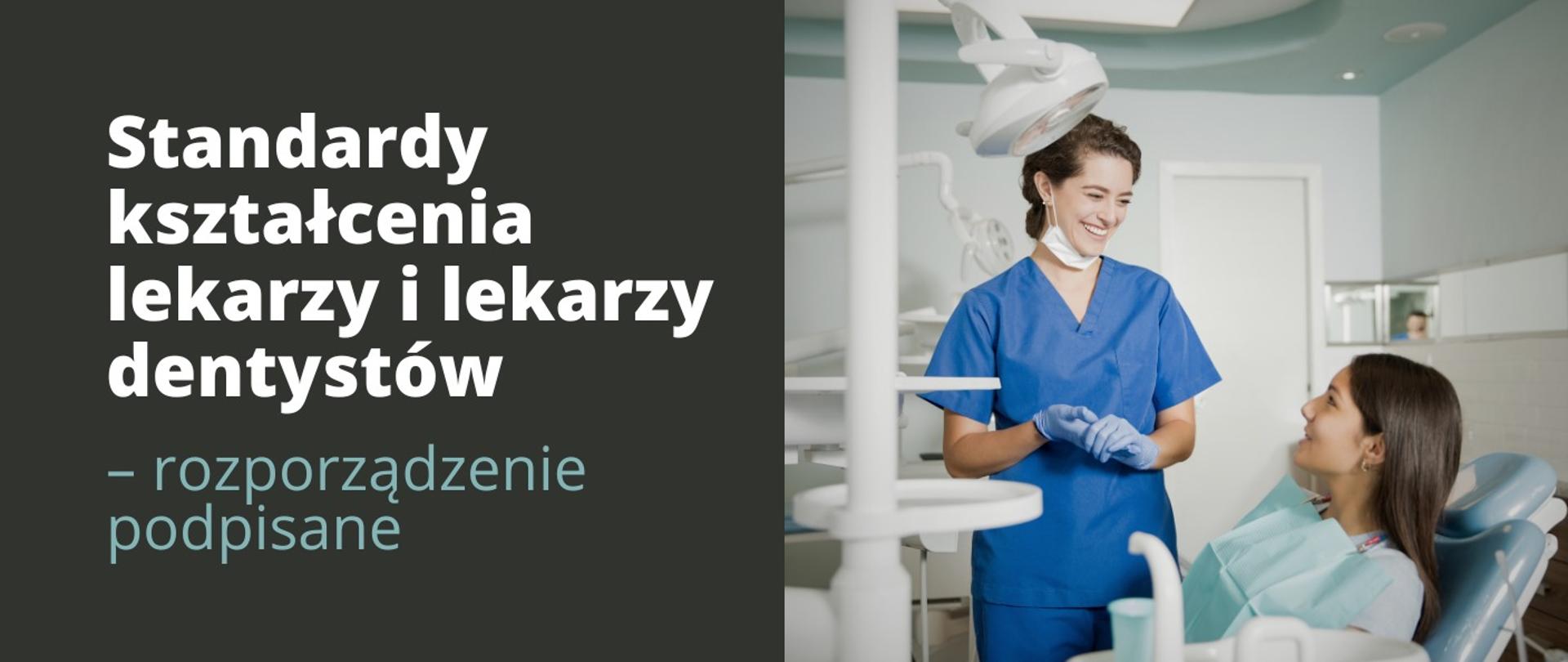 Uśmiechnięta dentystka nad fotelem, obok napis Standardy kształcenia lekarzy i lekarzy dentystów - rozporządzenie podpisane.