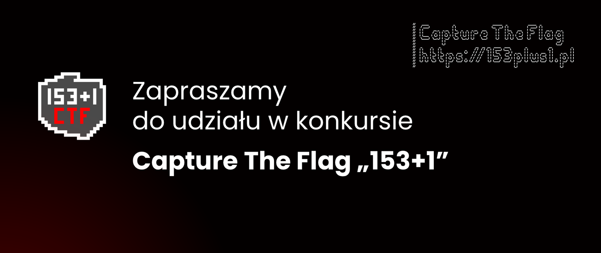 Zapraszamy do udziału w konkursie Capture The Flag „153+1”