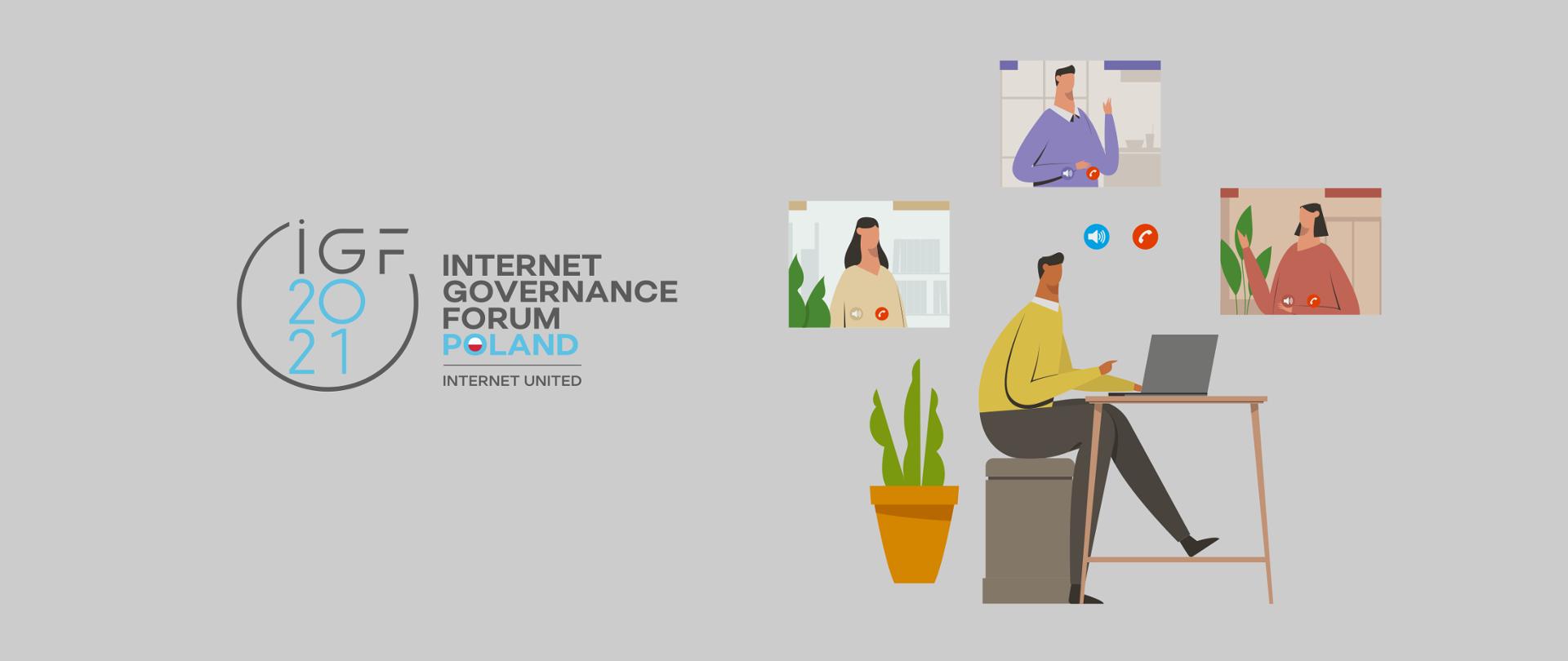 Grafika wektorowa na szarym tle. Z prawej strony cztery osoby w trakcie wideorozmowy. Z lewej - logo IGF 2021 i tekst IGF 2021 Internet Governance Forum Poland, Internet United.
