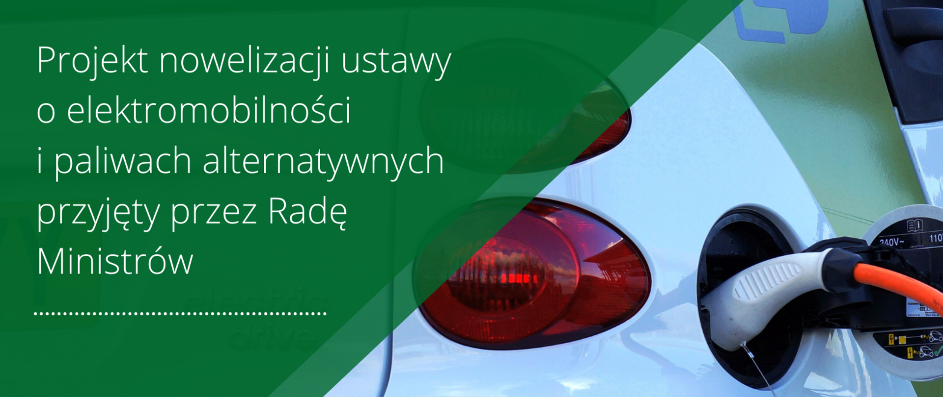 Projekt ustawy o zmianie ustawy o elektromobilności i paliwach alternatywnych przyjęty przez Radę Ministrów