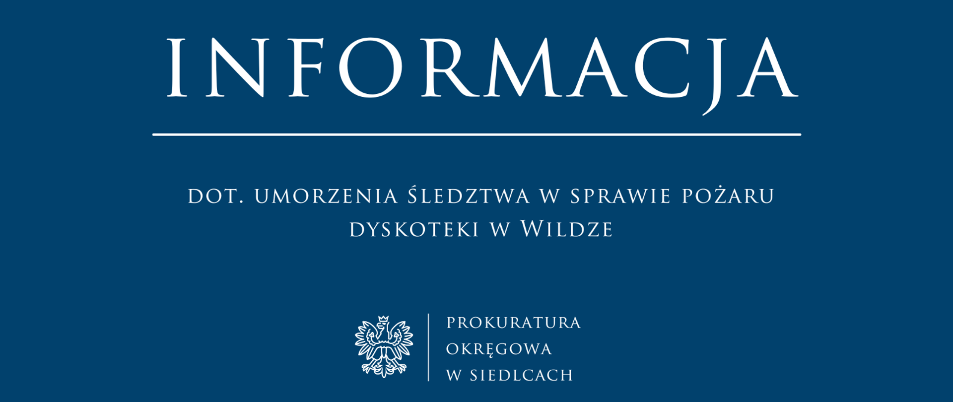 Informacja dot. umorzenia śledztwa w sprawie pożaru dyskoteki w Wildze