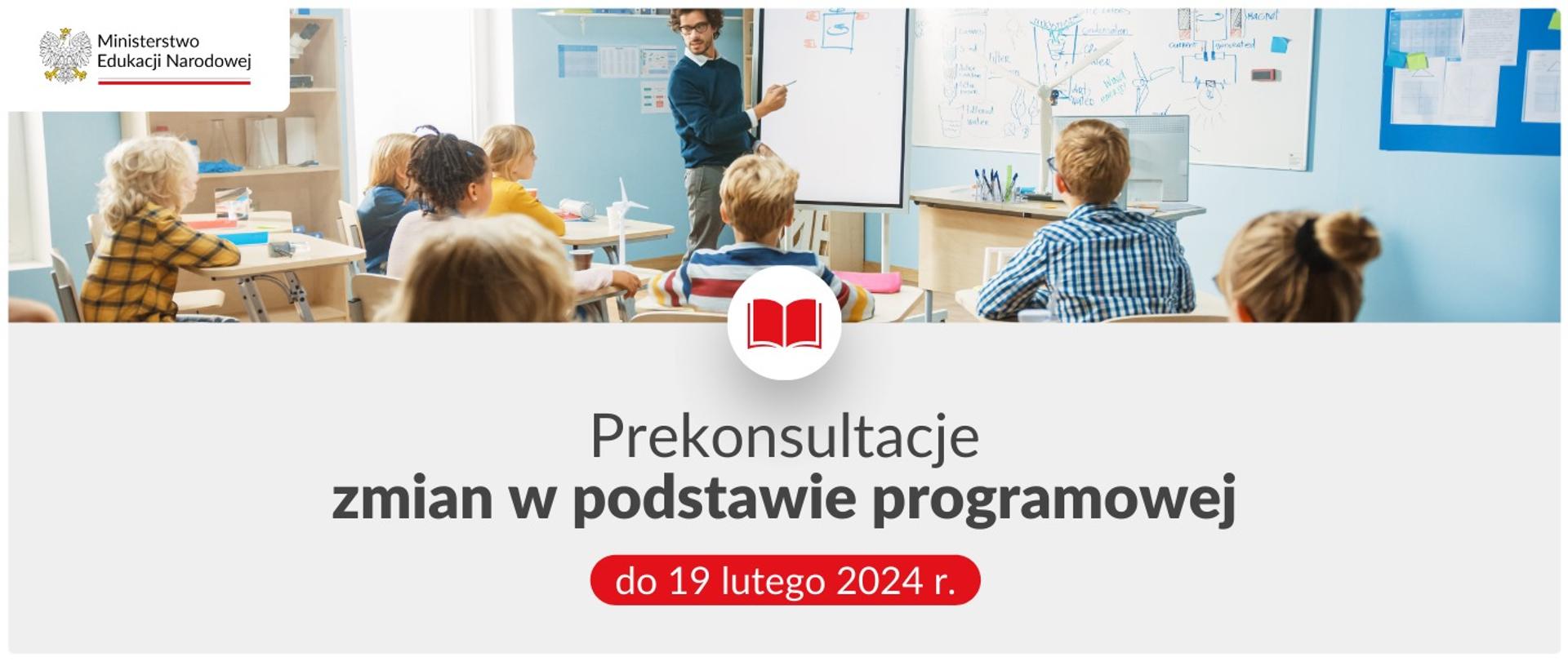Prekonsultacje zmian w podstawie programowej do 19 lutego 2024 r.