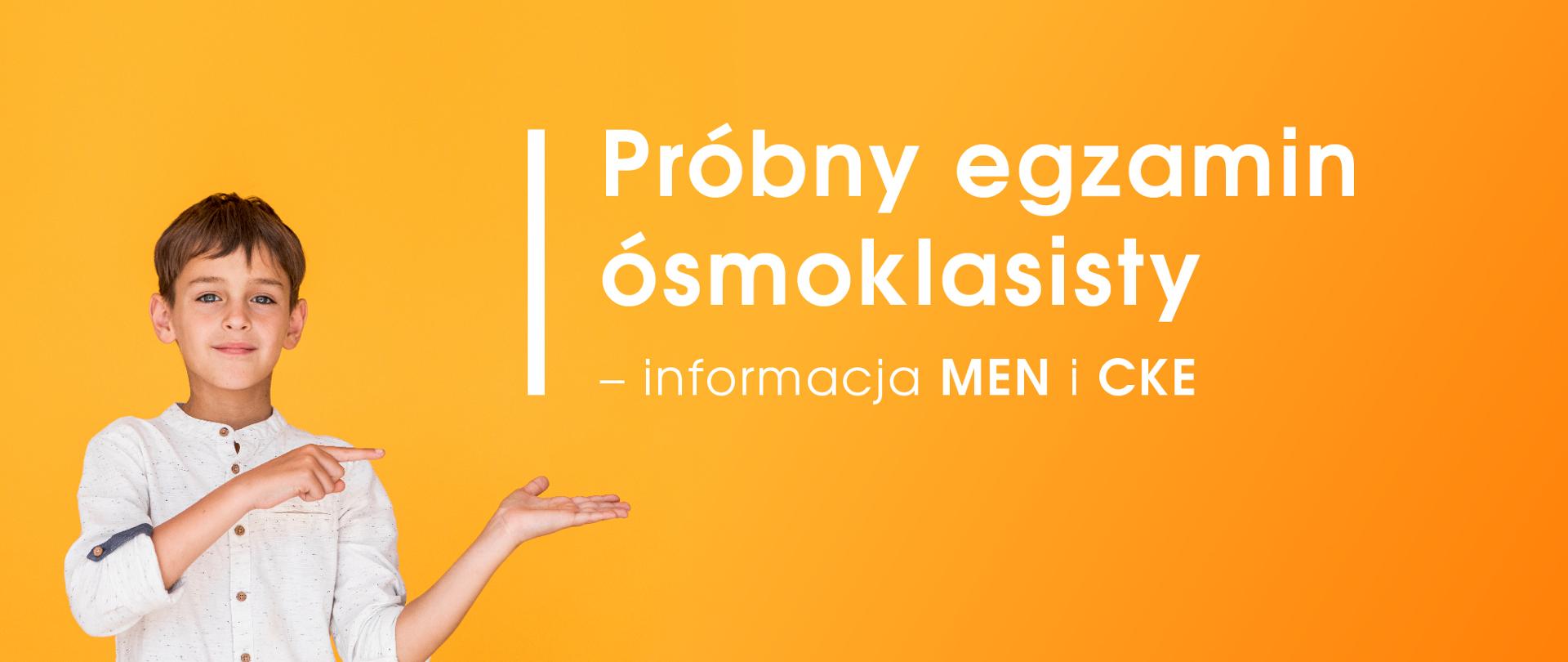 Chłopiec na żółtym tle. Po prawo napis:
Próbny egzamin ósmoklasisty – informacja MEN i CKE