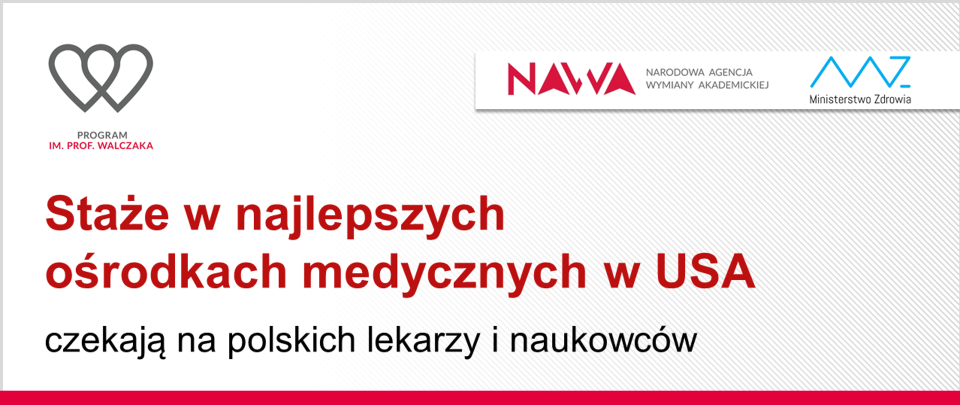 Grafika informująca o stażach w najlepszych ośrodkach medycznych w USA czekających na polskich lekarzy i naukowców. Na grafice logo "Programu im. prof. Walczaka", Narodowej Agencji Wymiany Akademickiej i Logo Ministerstwa Zdrowia.