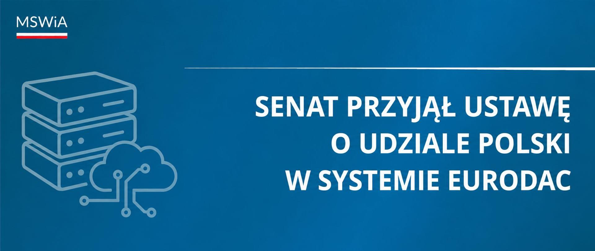 Senat przyjął ustawę o udziale Polski w systemie Eurodac