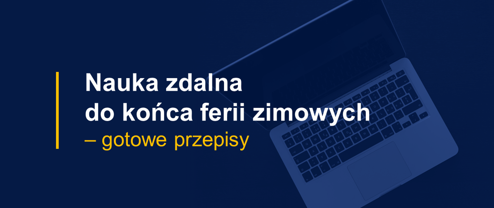 Ciemna grafika z laptopem i tekstem: "Nauka zdalna do końca ferii zimowych – gotowe przepisy"