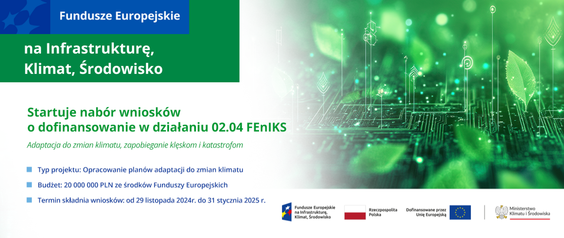 Grafika promująca nabór wniosków o dofinansowanie w działaniu 2.4 FEnIKS (FENX 02.04) Adaptacja do zmian klimatu, zapobieganie klęskom i katastrofom. Na zdjęciu futurystyczna wizja: liście podłączone jak by do układów scalonych komputera. 