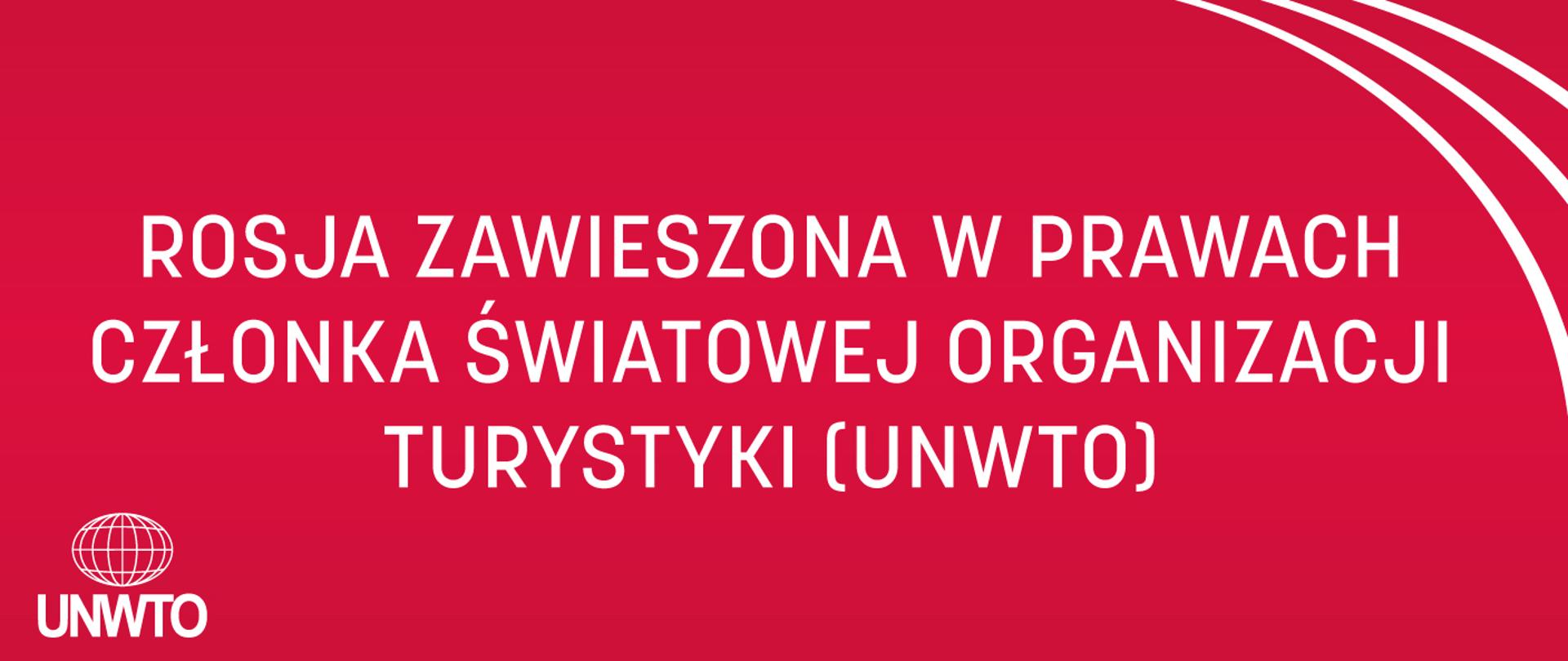 Rosja zawieszona w prawach członka Światowej Organizacji Turystyki (UNWTO)