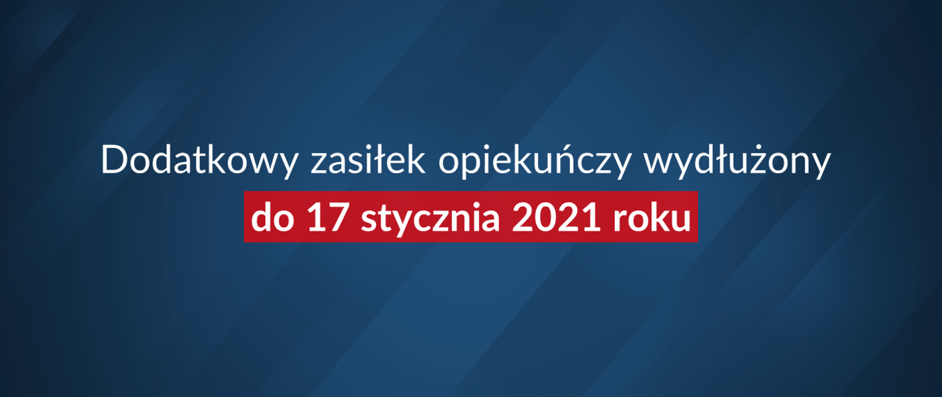 grafika informująca o przedłużeniu do 17 stycznia 2021 r. zasiłku opiekuńczego