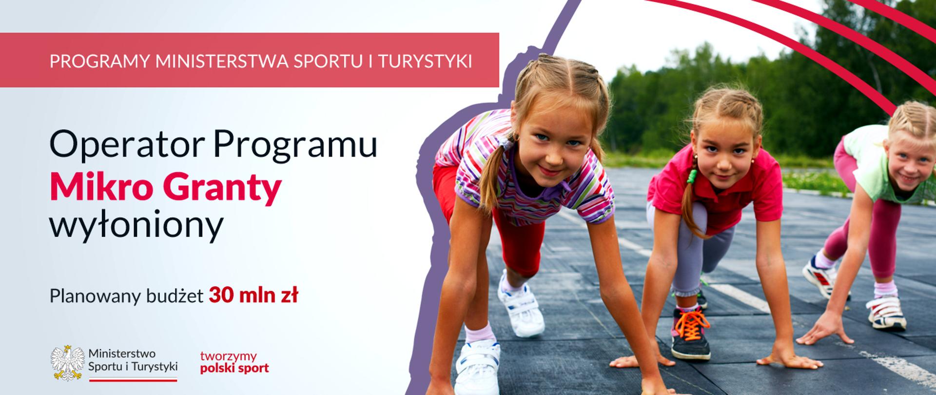 Grafika z trzema dziewczynkami na bieżni. Napis Operator Programu Mikro Granty wyłoniony. Planowany budżet 30 mln zł