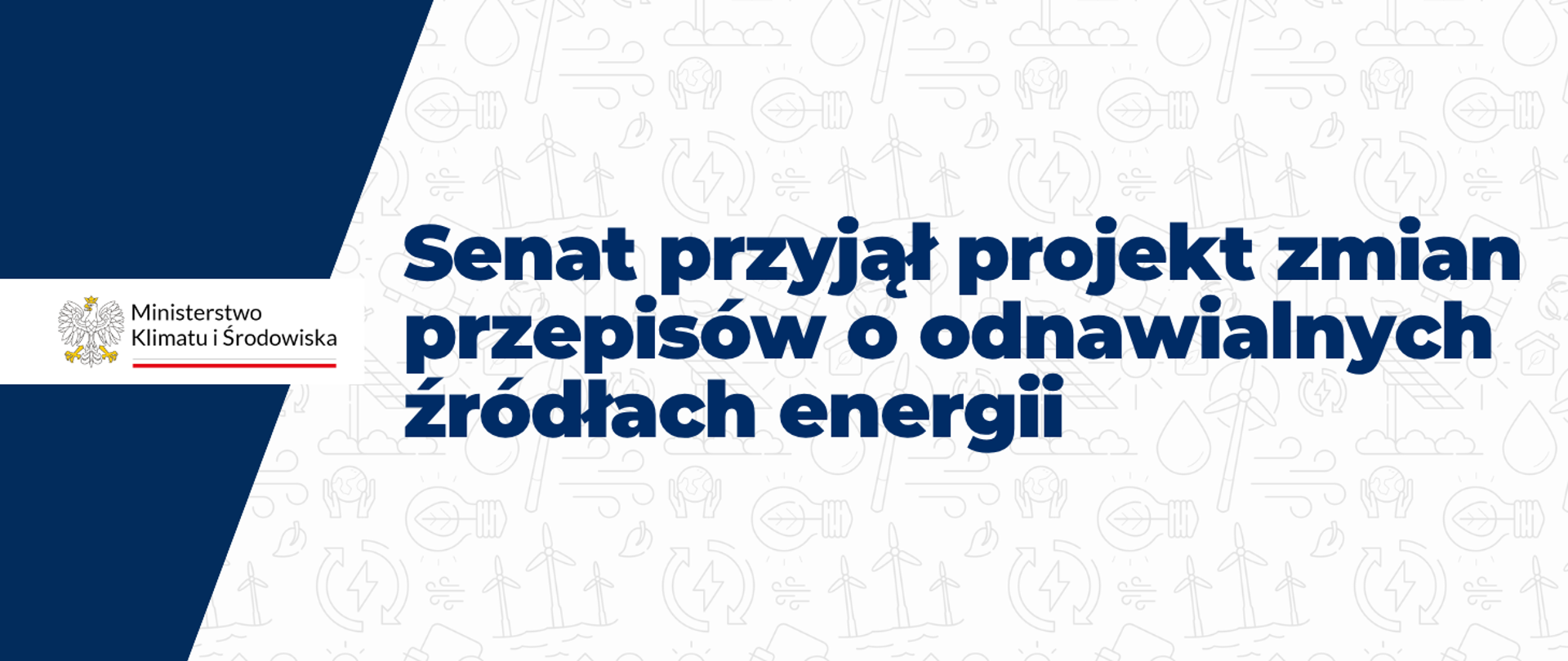 Grafika informacyjna Ministerstwa Klimatu i Środowiska. Na jasnym tle z symbolami związanymi z energetyką odnawialną i ochroną środowiska umieszczono napis: „Senat przyjął projekt zmian przepisów o odnawialnych źródłach energii”. Po lewej stronie znajduje się logo Ministerstwa Klimatu i Środowiska. Grafika ilustruje informację o postępach prac legislacyjnych dotyczących odnawialnych źródeł energii.