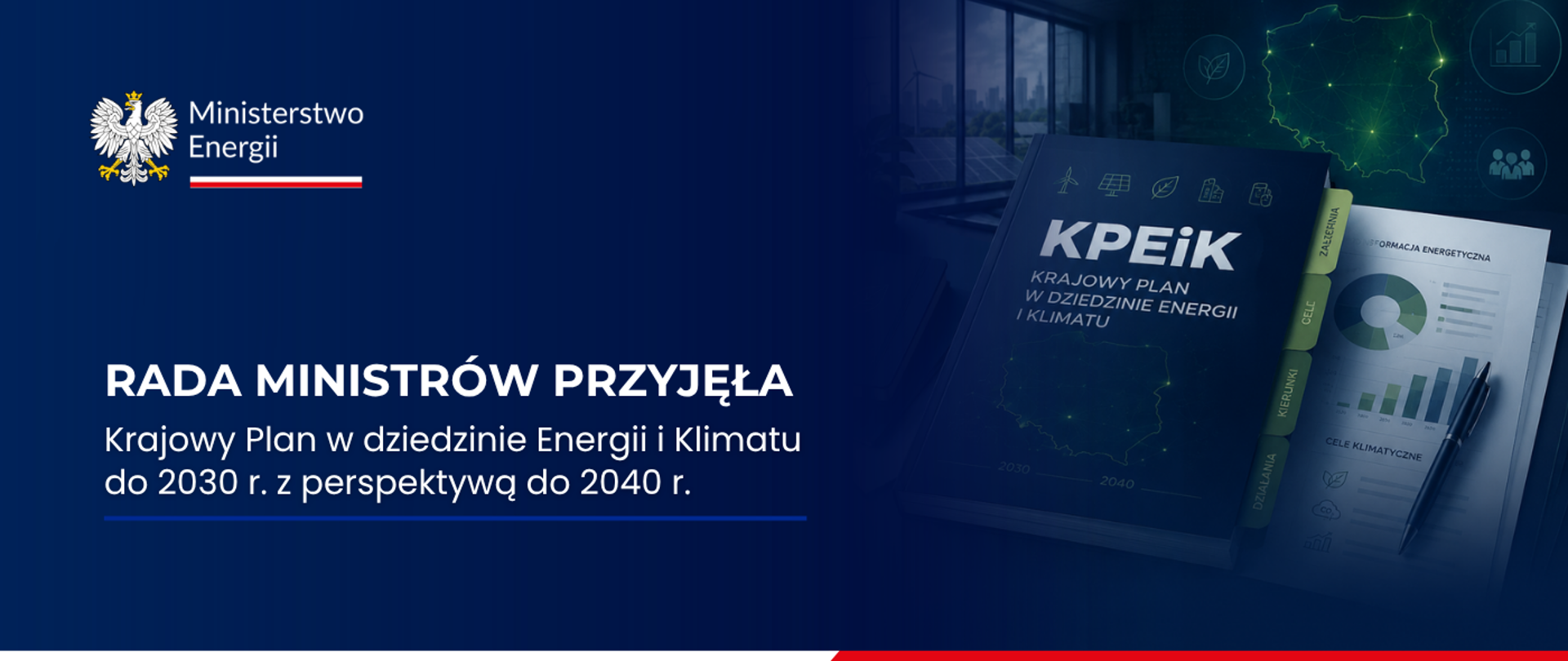 Po lewej stronie znajduje się logo Ministerstwa Energii i napis: Rada Ministrów przyjęła Krajowy Plan w dziedzinie Energii i Klimatu do 2030 r. z perspektywą do 2040 r. Po prawej stronie wizualizacja dokumentu.