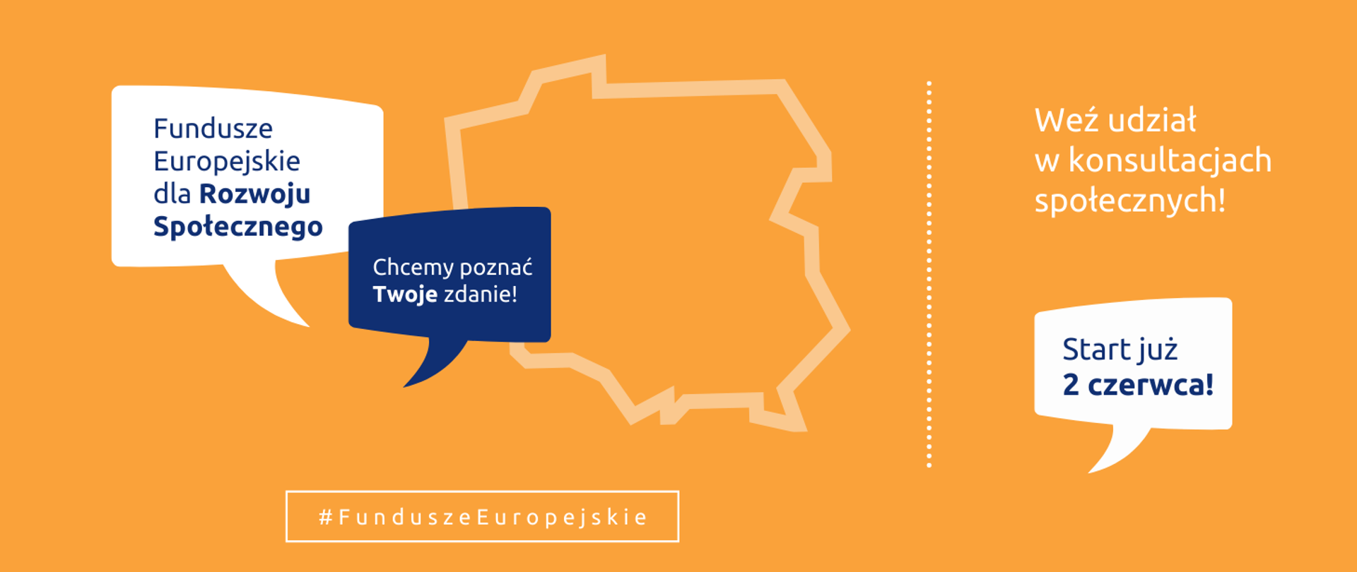 Na grafice napis: Fundusze Europejskie dla Rozwoju Społecznego Chcemy poznać Twoje zdanie Weź udział w konsultacjach społecznych Start już 2 czerwca