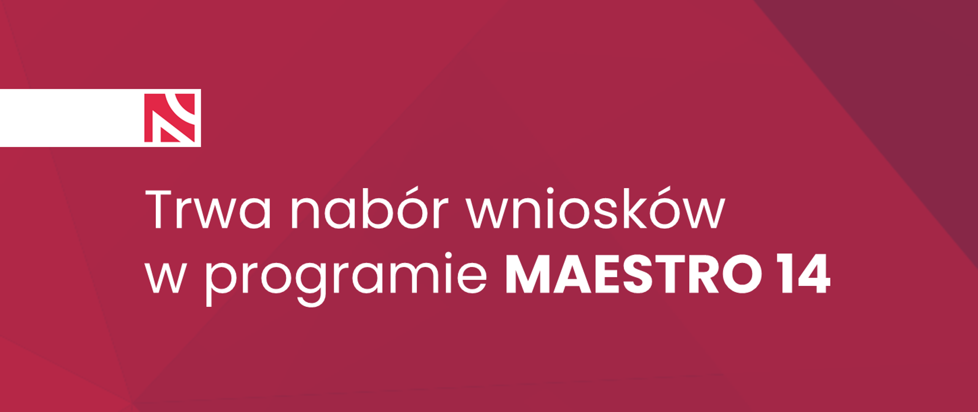 Trwa nabór wniosków w programie MAESTRO 14 