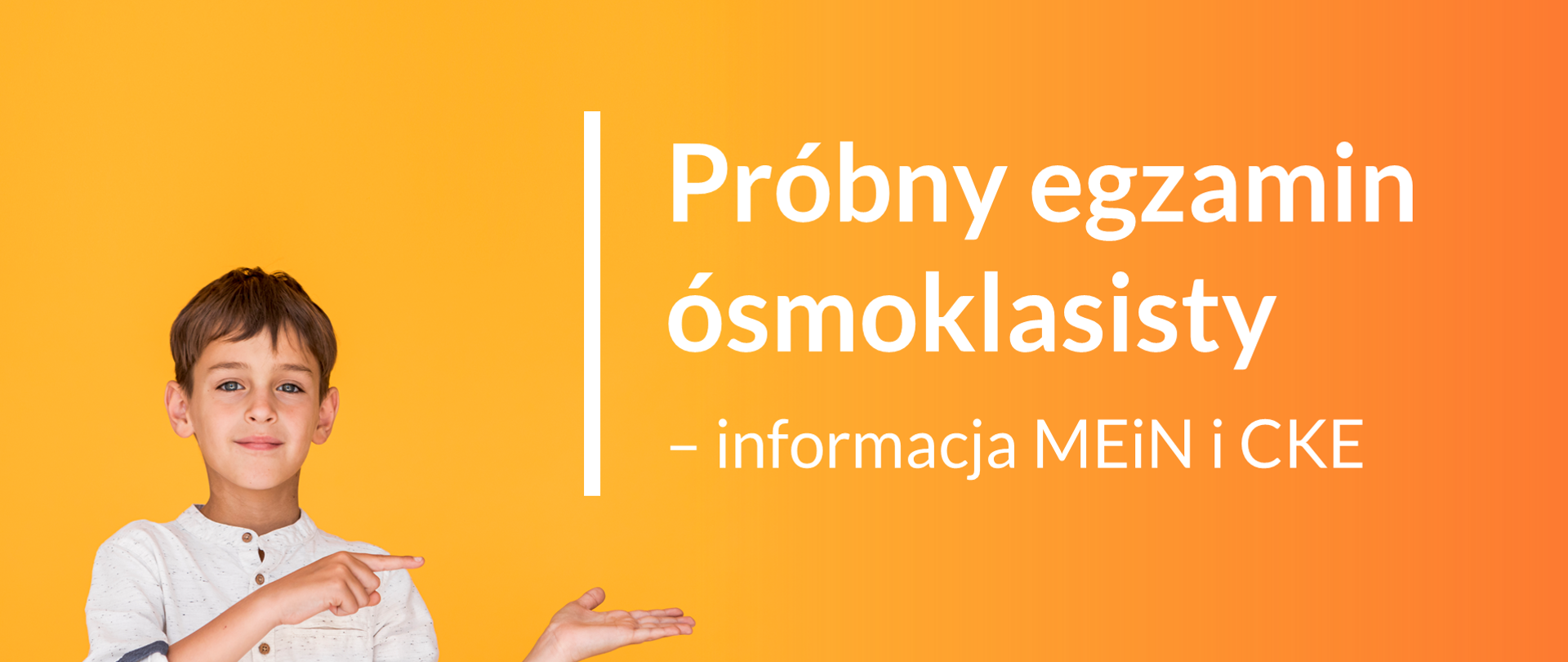 Grafika chłopcem i tekstem: "Próbny egzamin ósmoklasisty - informacja MEiN i CKE"