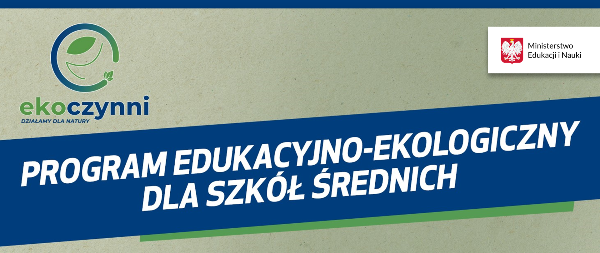 Po lewej stronie logotyp programu ekoczynni, po prawej logotyp Ministerstwa Edukacji i Nauki. Poniżej biały napis na niebieskim tle Program edukacyjno-ekologiczny dla szkół średnich. Całość na tle przypominającym szary papier. 