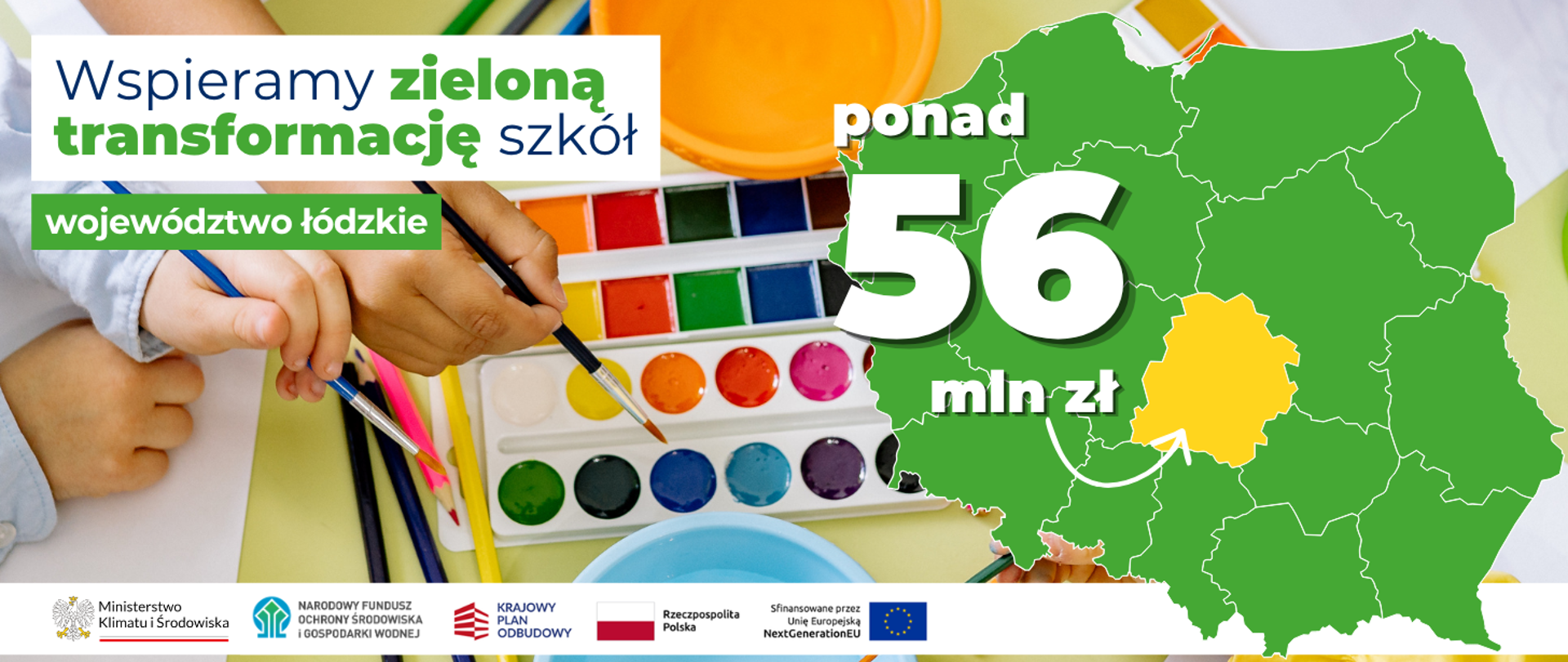 Wspieramy zieloną transformację szkół województwo łódzkie. Po prawej stronie widoczna jest mapa Polski z zaznaczonym na żółto woj. łódzkie i napisem ponad 56 mln zł.