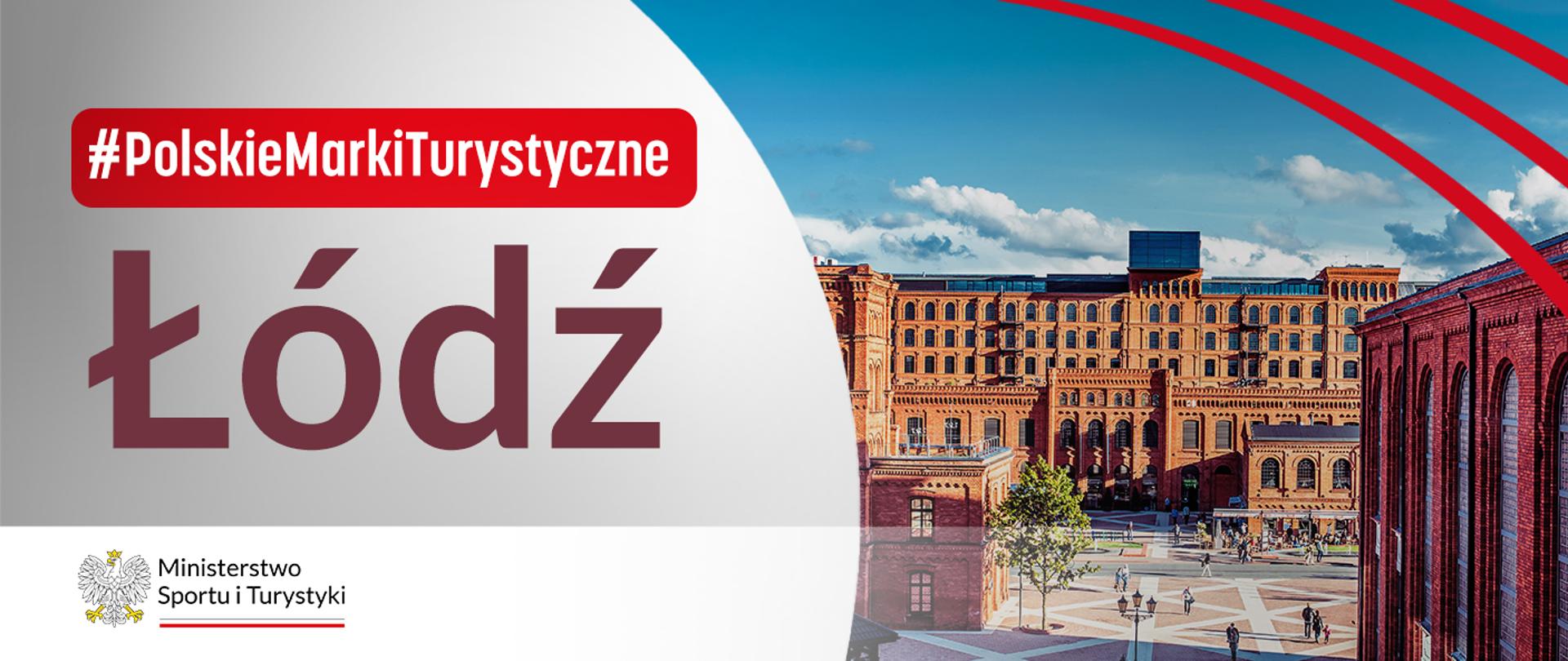 Grafika do polskich marek turystycznych Łódź. Po prawej stronie budynek manufaktury, po lewej stronie nazwa projektu, w dolnym lewych rogu nazwa ministerstwa