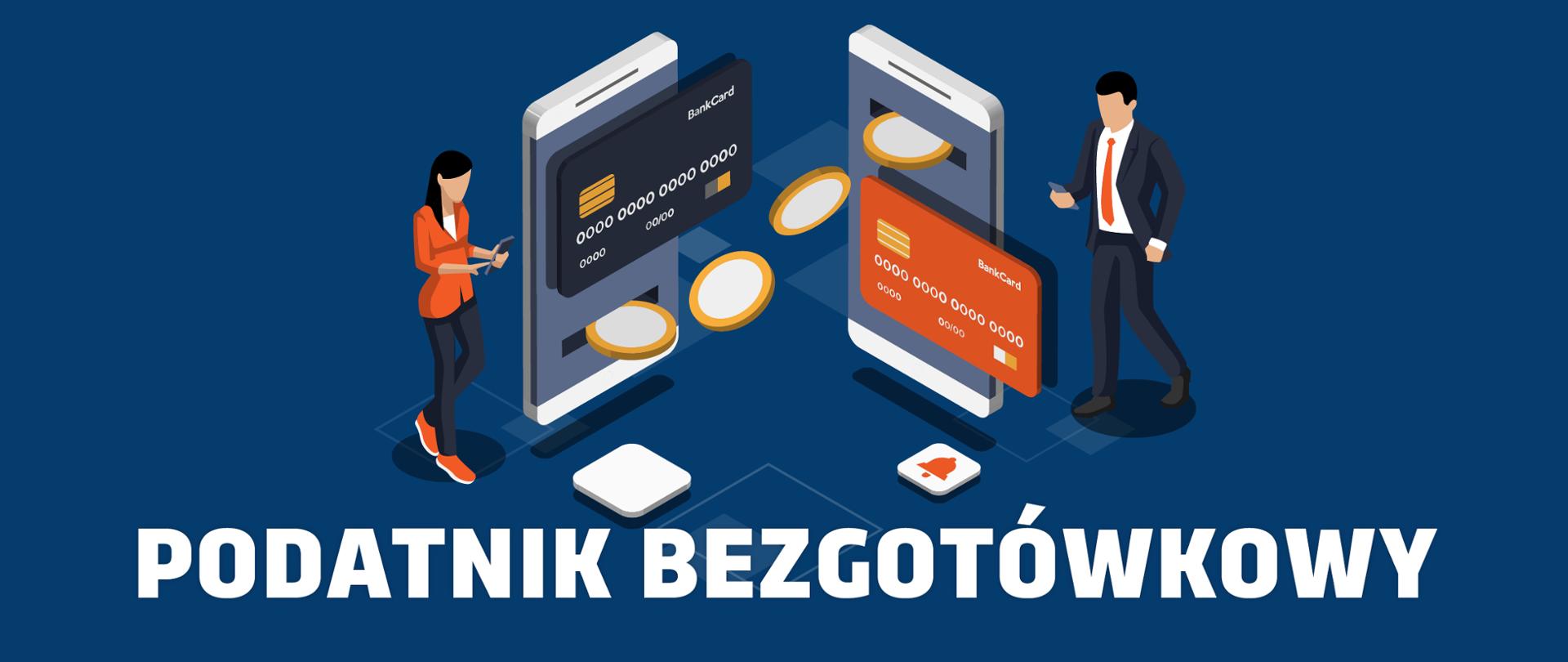 Mężczyzna i kobieta, karty płatnicze i napis podatnik bezgotówkowy