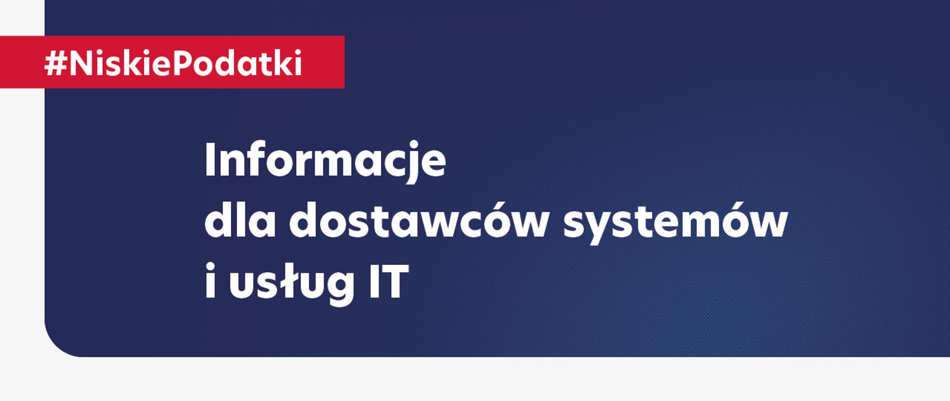 Grafika z napisem #NiskiePodatki: Informacje dla dostawców systemów i usług IT 
