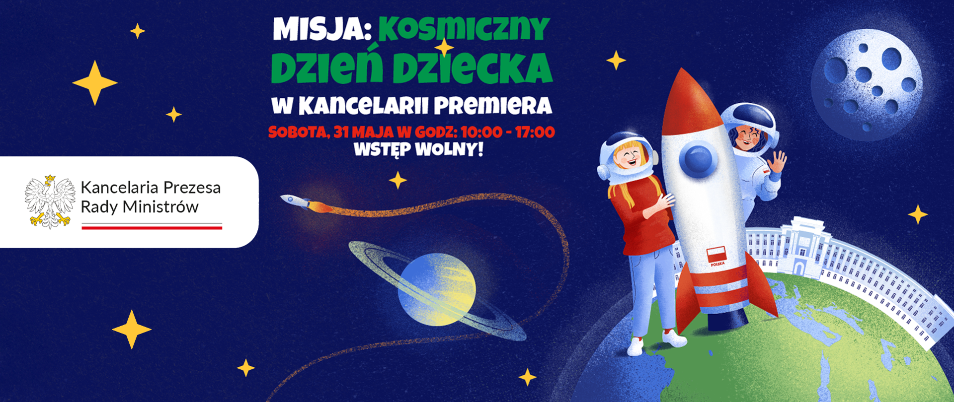 Grafika, dzieci w stroju kosmonautów stoją na Ziemi i trzymają rakietę w tle inne planety i gwiazdy. Napis Misja: kosmiczny dzień dziecka w Kancelarii Premiera, sobota, 31 maja w godz. 10:00-17:00 wstęp wolny. Logo Kancelarii Prezesa Rady Ministrów