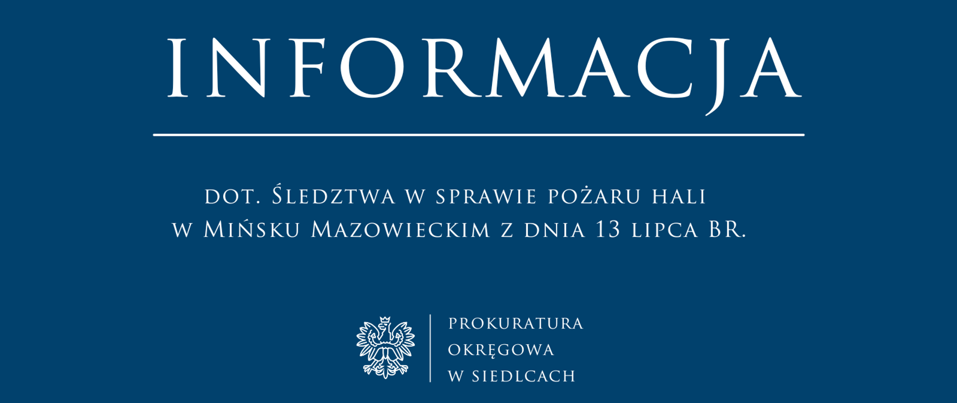 Informacja dot. śledztwa w sprawie pożaru hali w Mińsku Mazowieckim z dnia 13 lipca br.
