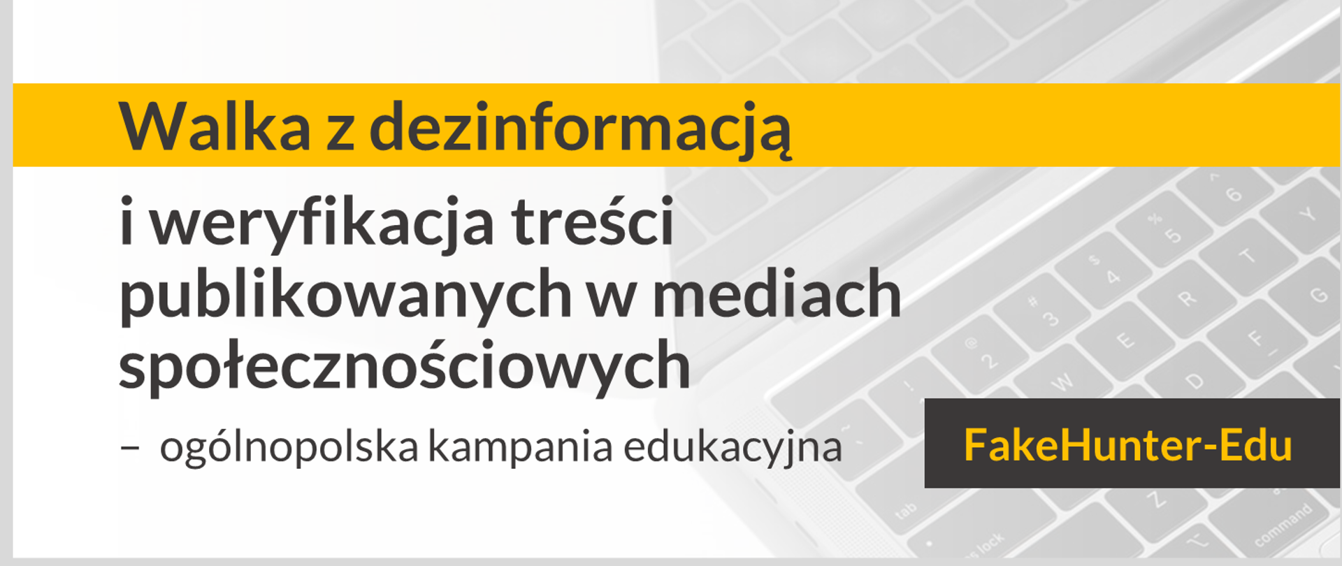 Grafika na białym tle z napisem: Walka z dezinformacją i weryfikacja treści publikowanych w mediach społecznościowych - ogólnopolska kampania edukacyjna