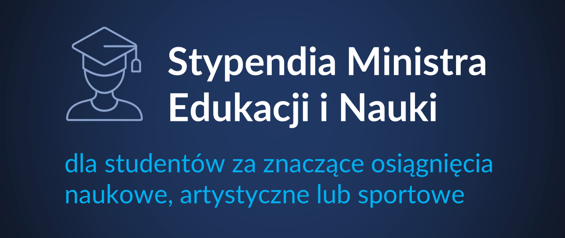 Na górze po lewej stronie logotyp Ministerstwa Edukacji i Nauki. Poniżej napis Stypendia Ministra Edukacji i Nauki dla studentów za znaczące osiągnięcia naukowe, artystyczne lub sportowe. Przy napisie ikonka studenta w birecie.