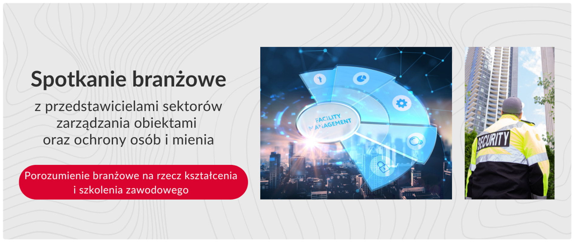 Spotkanie branżowe z przedstawicielami sektorów zarządzania obiektami oraz ochrony osób i mienia
