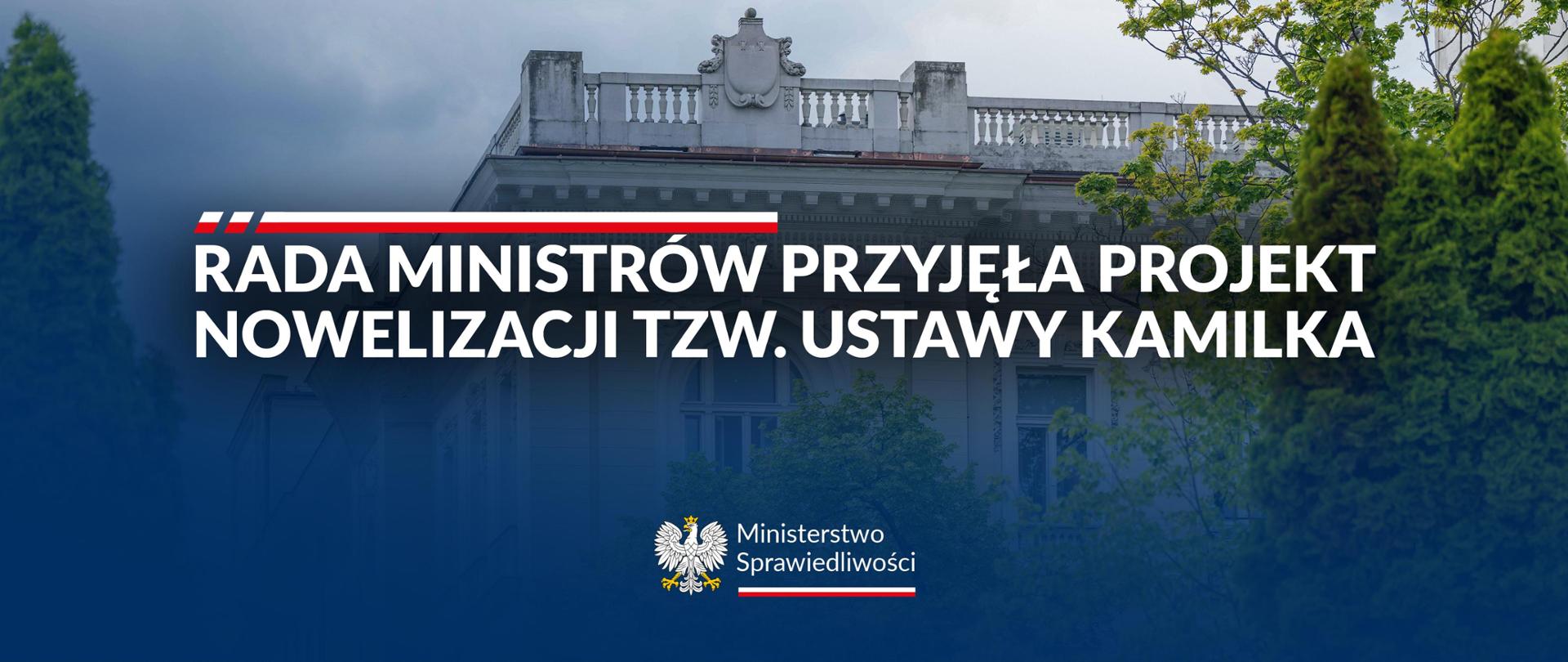 Rada Ministrów przyjęła projekt nowelizacji przepisów wprowadzonych tzw. ustawą Kamilka