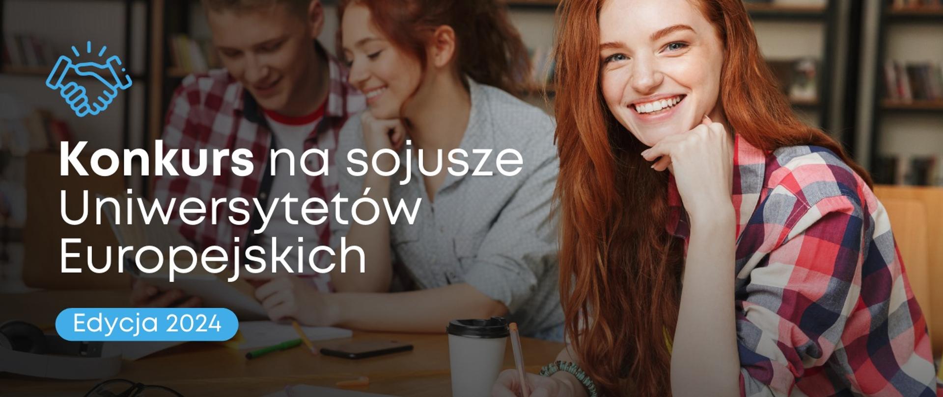 Kilkoro uśmiechniętych studentów siedzi przy stole, obok napis Konkurs na sojusze Uniwersytetów Europejskich - edycja 2024.