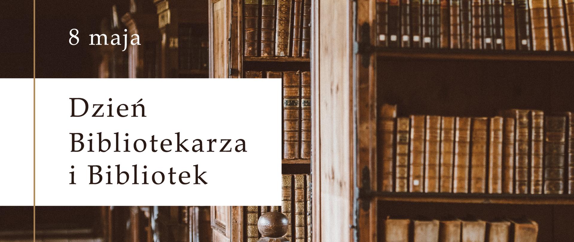 Grafika przedstawiająca książki. Napis 8 maja Dzień Bibliotekarza i Bibliotek. 