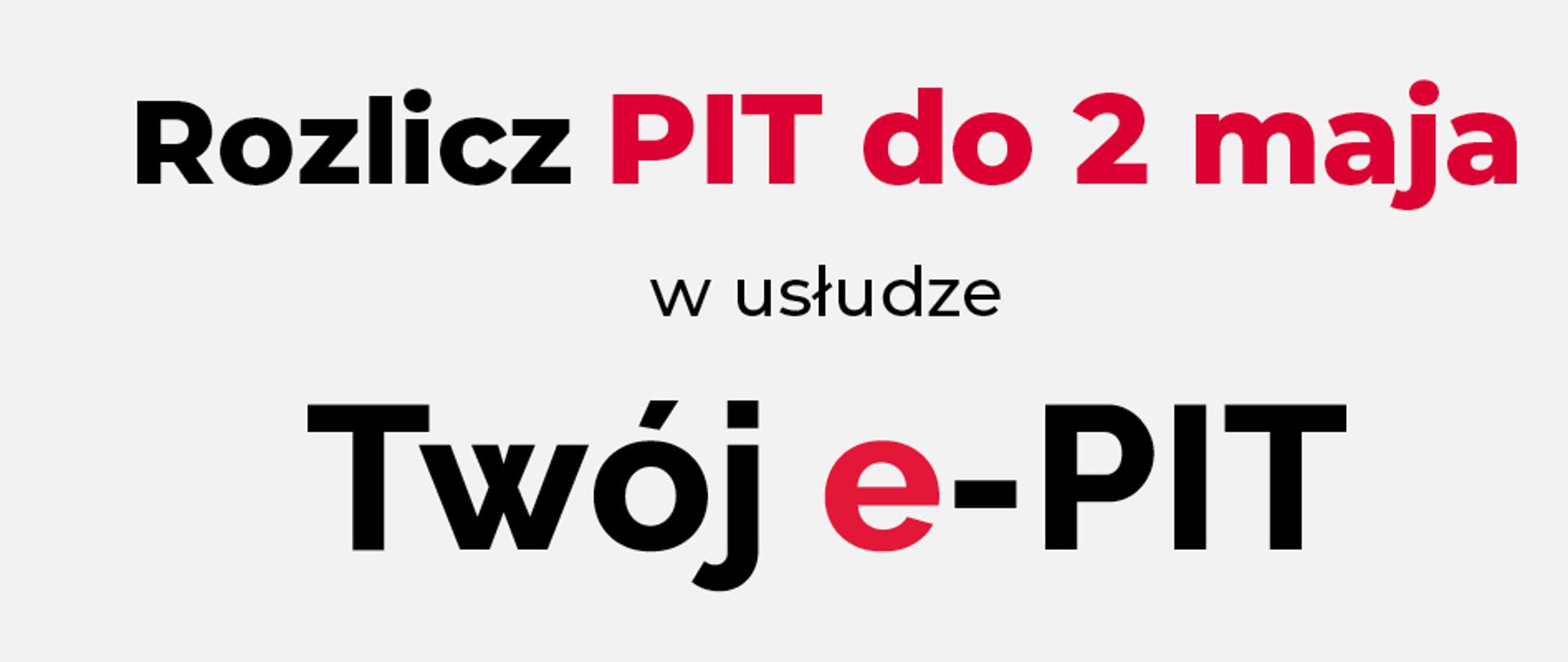 Napis Rozlicz PIT do 2 maja w usłudze Twój e-PIT. 