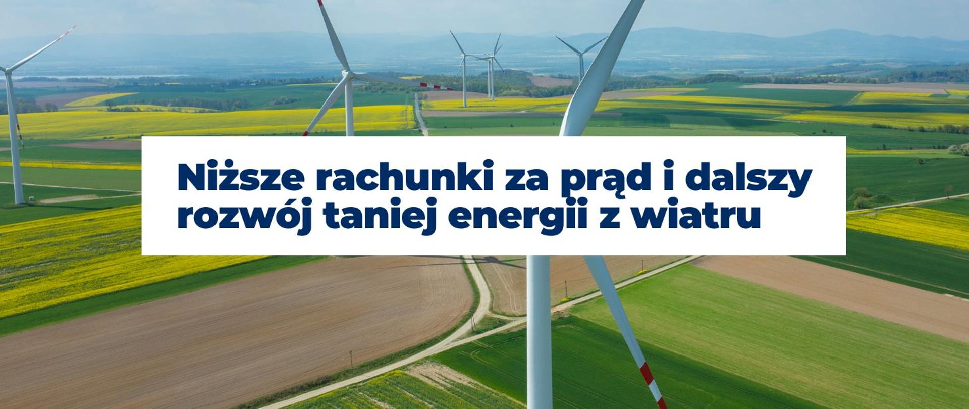 niższe rachunki za prąd i dalszy rozwój taniej energii z wiatru