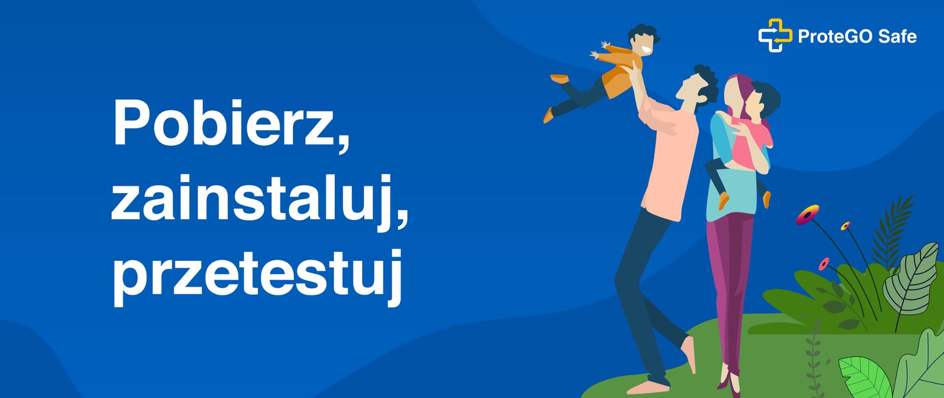 Grafika. Czteroosobowa rodzina. Obok napis: ProteGO Safe – pobierz, zainstaluj, przetestuj.