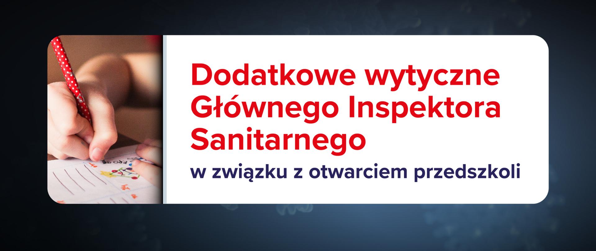 Grafika z napisem dodatkowe wytyczne przeciwepidemiczne Głównego Inspektora Sanitarnego w związku z otwarciem przedszkoli.