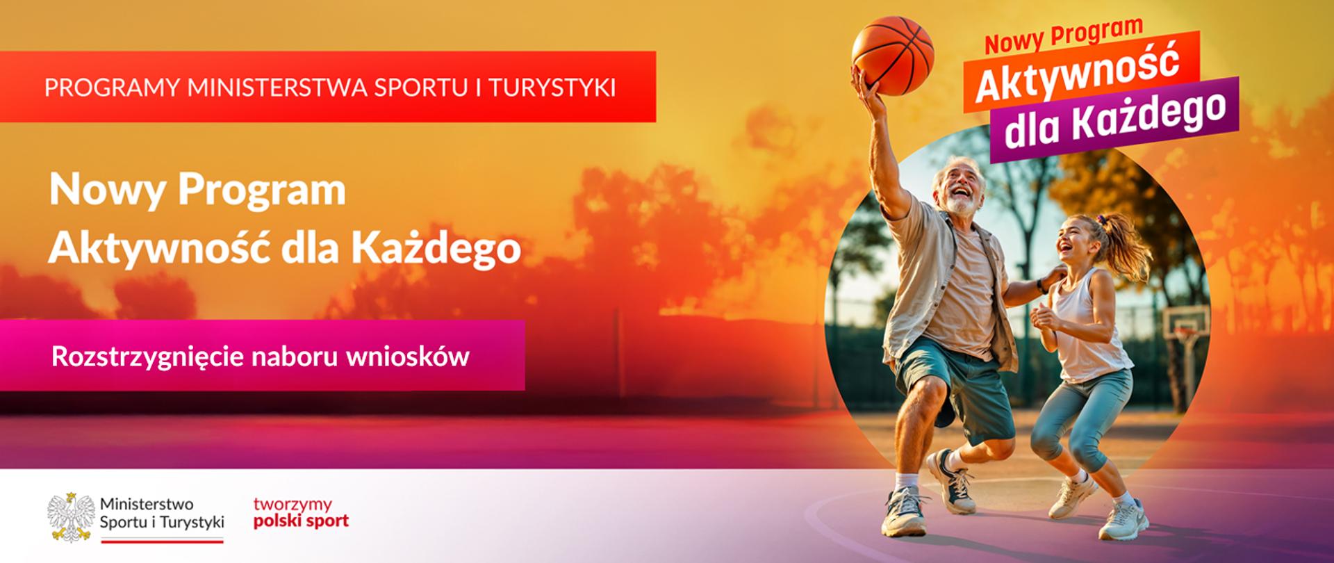 Grafika programu Aktywność dla każdego. Koniec naboru. Dwie osoby grają w koszykówkę. Po prawej stronie nazwa programu, w dolnym lewym rogu logo ministerstwa i slogan