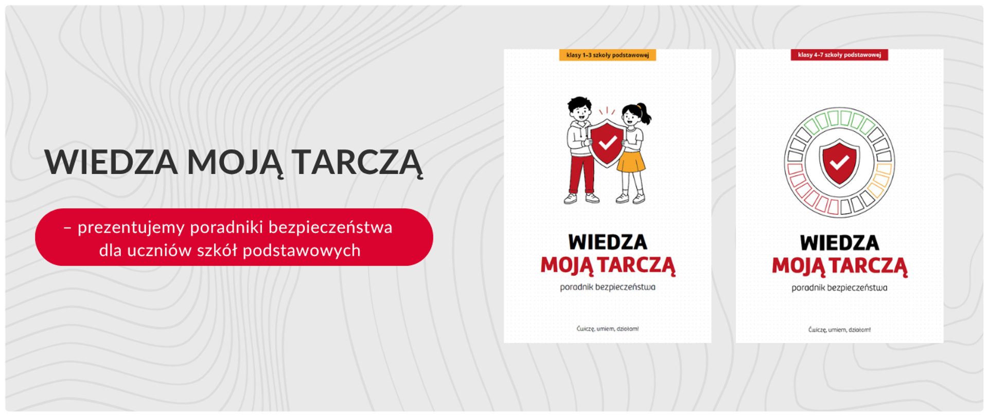 „Wiedza moją Tarczą” – prezentujemy poradniki bezpieczeństwa dla uczniów szkół podstawowych