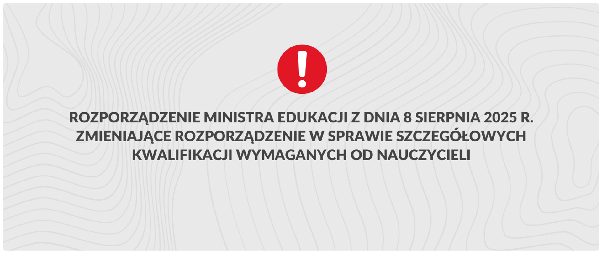 Rozporządzenie Ministra Edukacji z dnia 8 sierpnia 2025 r. zmieniające rozporządzenie w sprawie szczegółowych kwalifikacji wymaganych od nauczycieli 