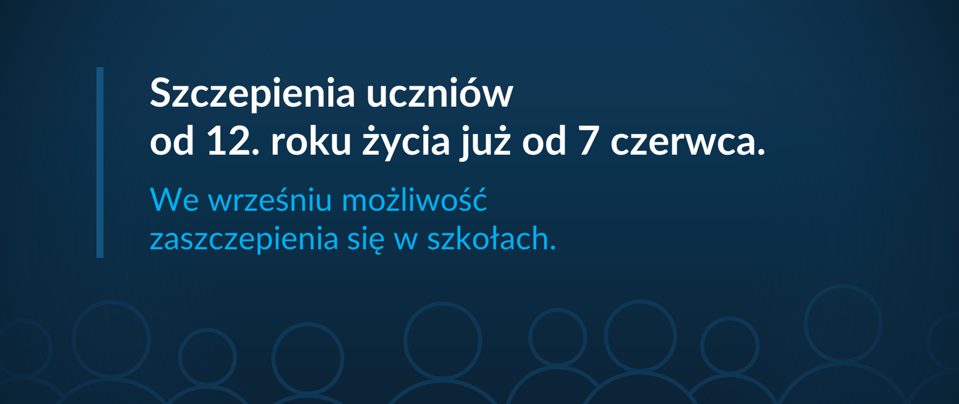Grafika z tekstem: "Szczepienia uczniów od 12. roku życia już od 7 czerwca. We wrześniu możliwość zaszczepienia się w szkołach."