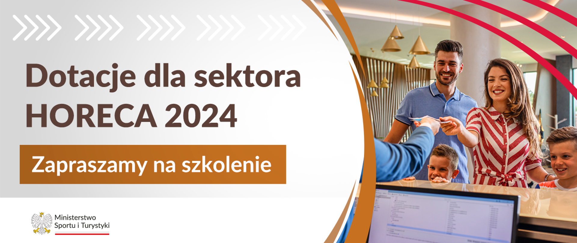 Grafika. Z lewej strony na jasnym tle ciemny napis: Dotacje dla sektora HORECA 2024. Na brązowym pasku biały napis: Zapraszamy na szkolenie. Na dole na białym pasku logotyp MSiT. Z prawej strony zdjęcie rodziny (rodzice i dziecko) w recepcji hotelu.