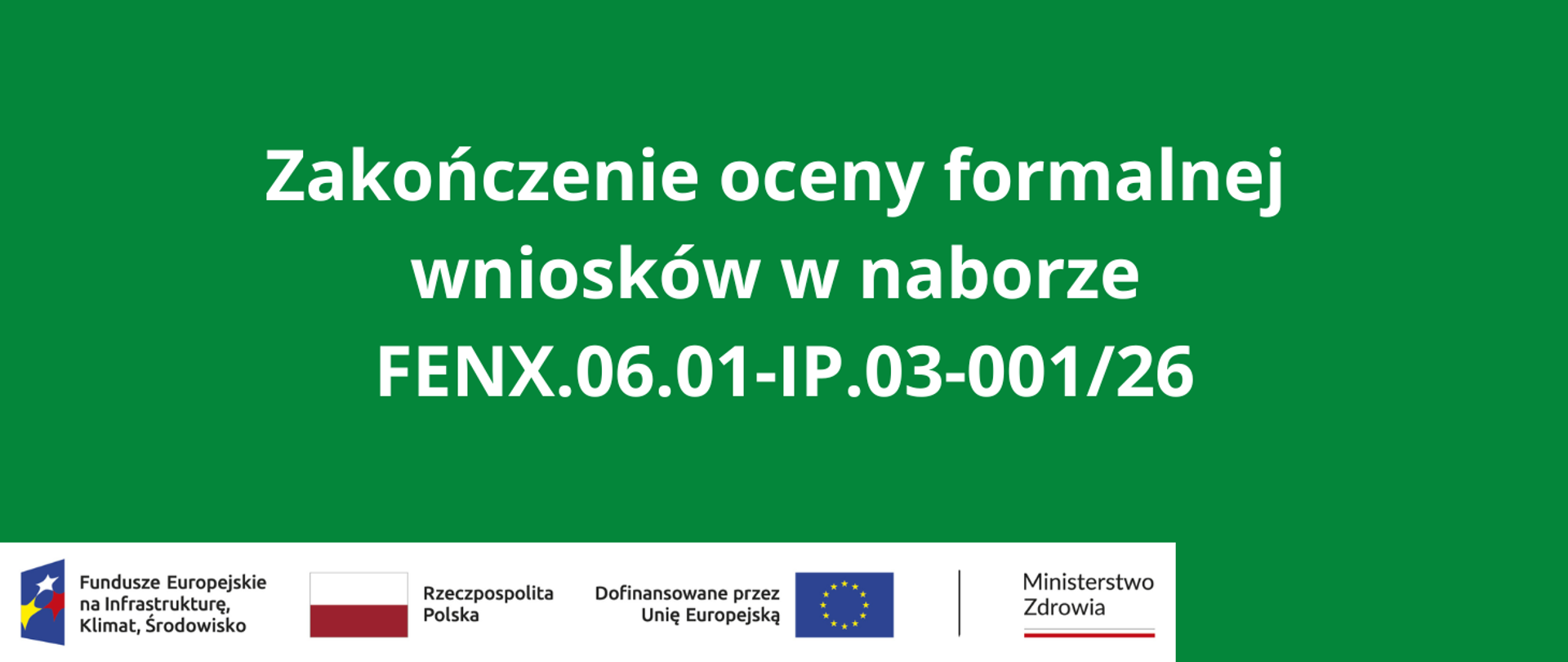 Zakończenie oceny formalnej wniosków w naborze FENX.06.01-IP.03-001/26