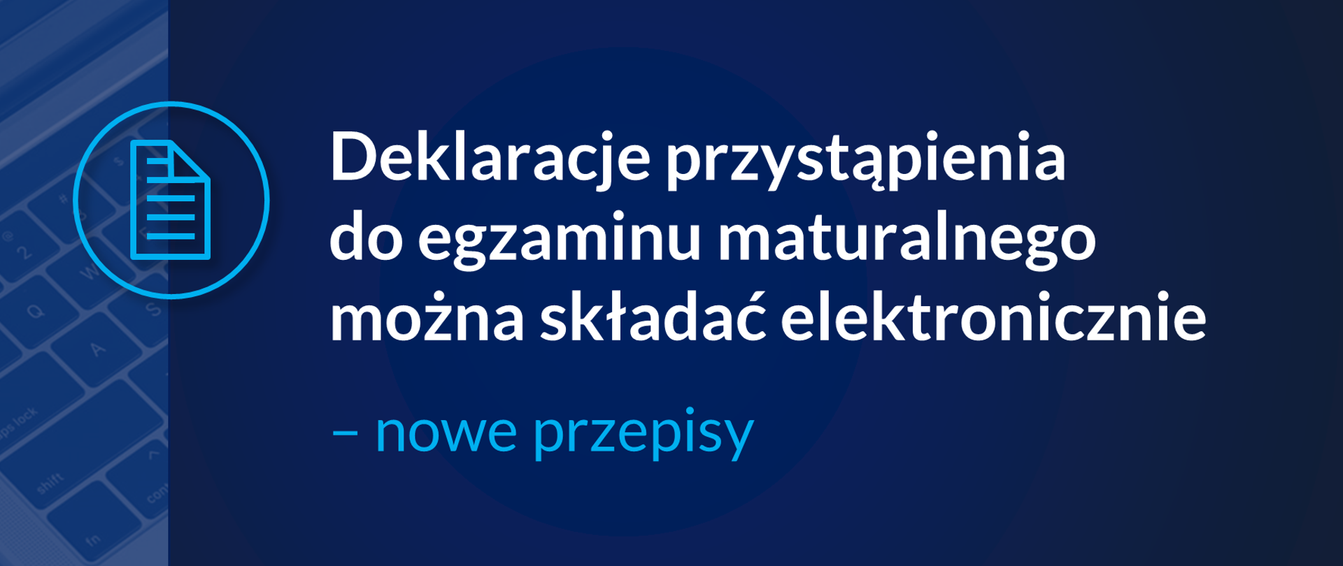 Deklaracje przystąpienia do egzaminu maturalnego można składać elektronicznie – nowe przepisy