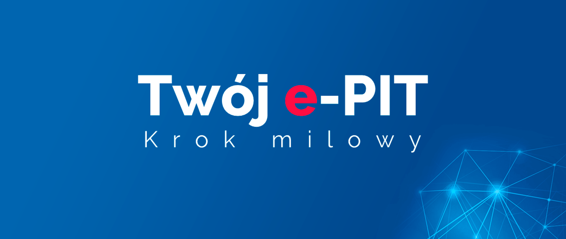 Grafika z napisem Twój e-PIT krok milowy