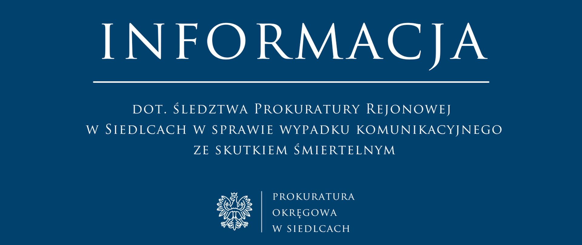 Informacja dot. śledztwa Prokuratury Rejonowej w Siedlcach w sprawie wypadku komunikacyjnego ze skutkiem śmiertelnym