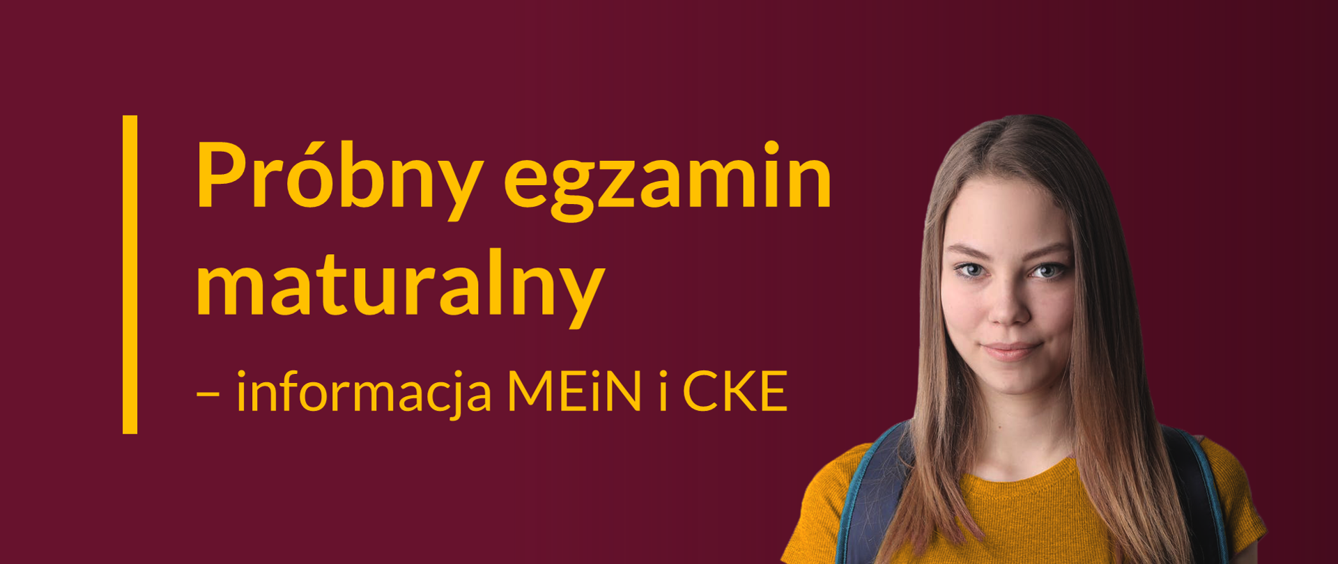 Grafika z dziewczyną i tekstem: "Próbny egzamin maturalny - informacja MEiN i CKE"