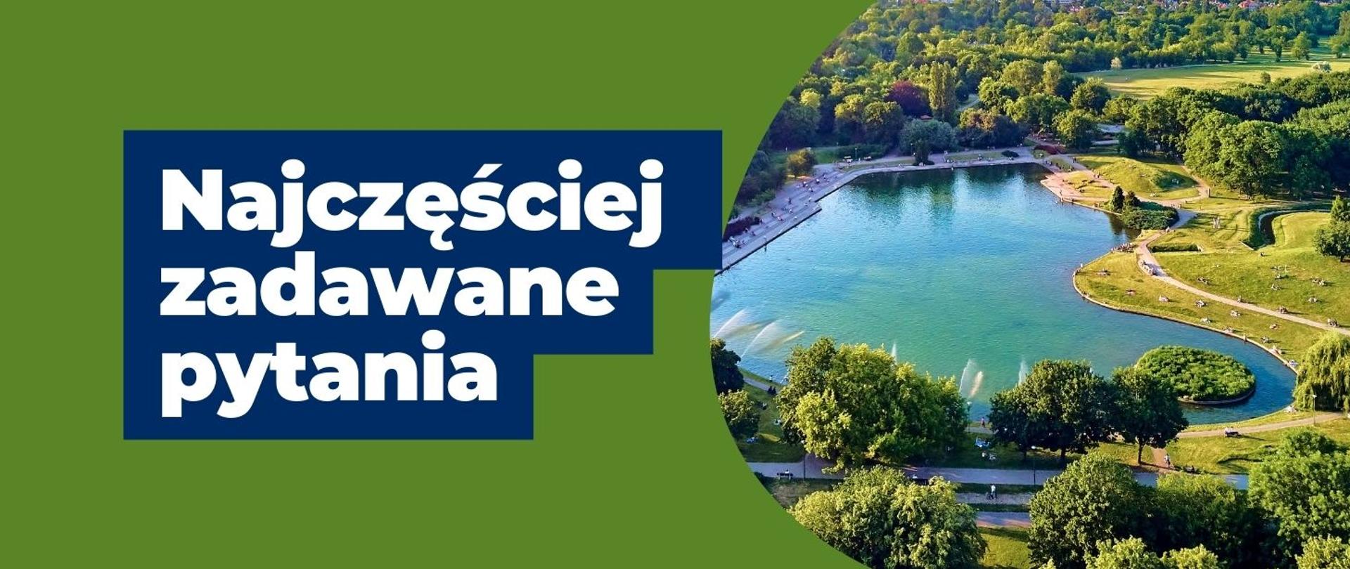 baner do artykułu Najczęściej zadawane pytania. Po prawej stronie w ramce znajduje się zdjęcie z lotu ptaka parku Pole Mokotowskie. 