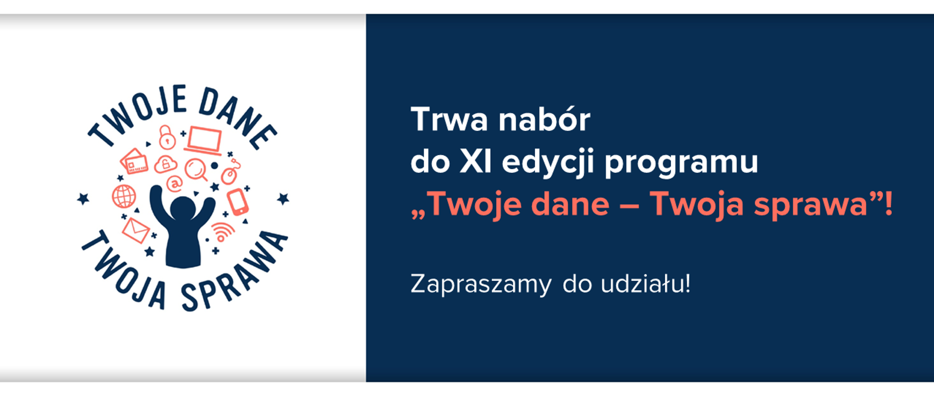 Biało-niebieska grafika z logo programu "Twoje dane – Twoja sprawa". Obok tekst: "Trwa nabór do XI edycji programu „Twoje dane – Twoja sprawa”! Zapraszamy do udziału!"